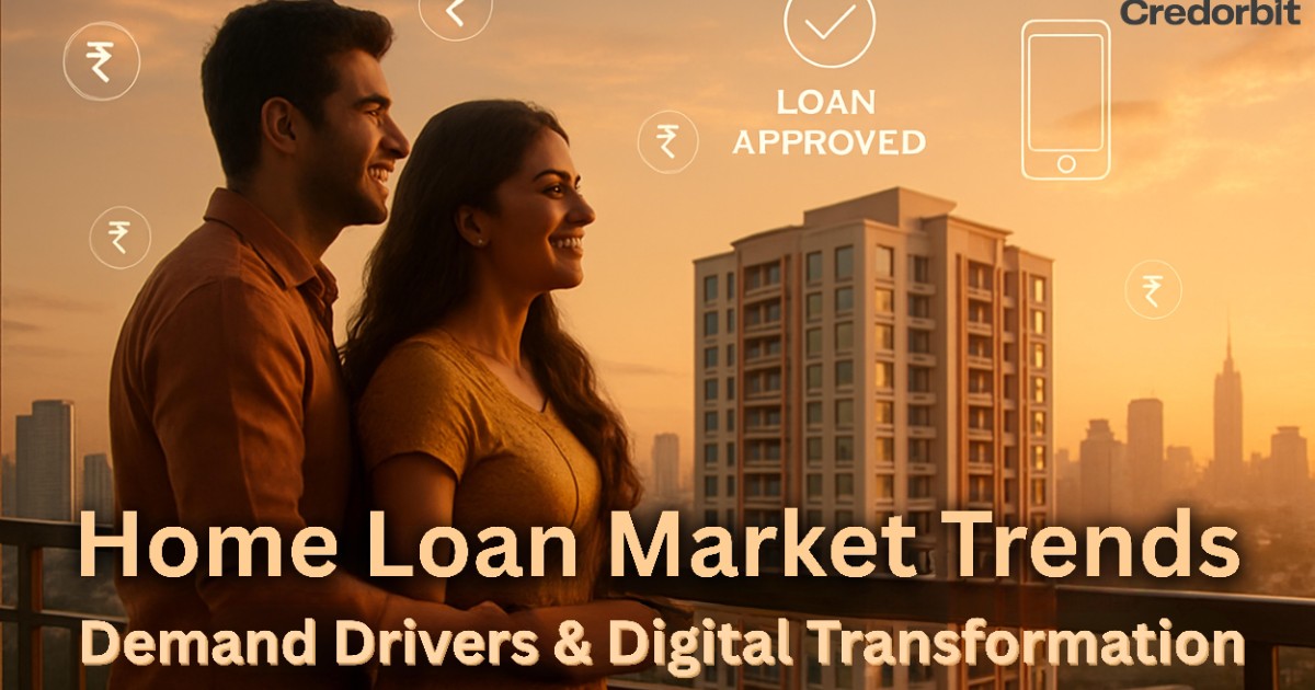 Home Loan Market Trends  – Demand Drivers & Digital Shift