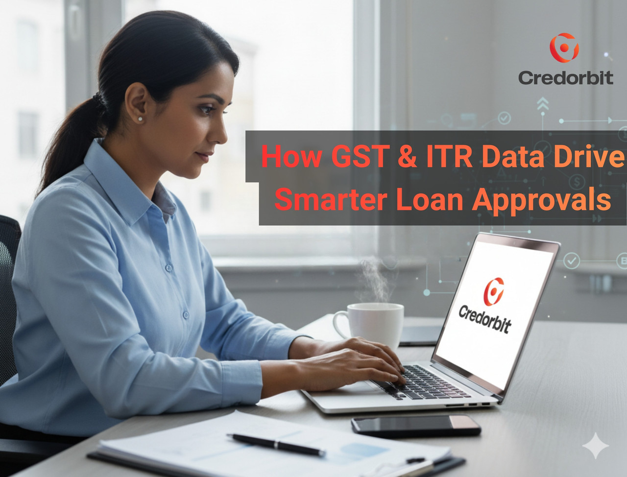 GST and ITR Data: The Hidden Key to Smarter Loan Approvals